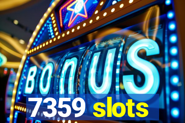 7359 slots